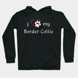 I love my Border Collie Hoodie